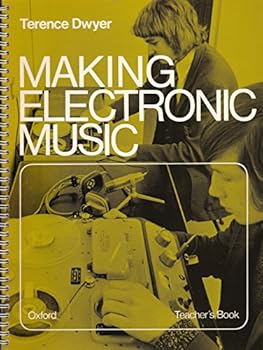 Paperback Making Electronic Music: A Course for Schoolsteacher's Book