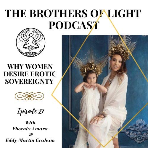 BOL 27 - Why Women Desire Erotic Sovereignty with Phoenix Amara
