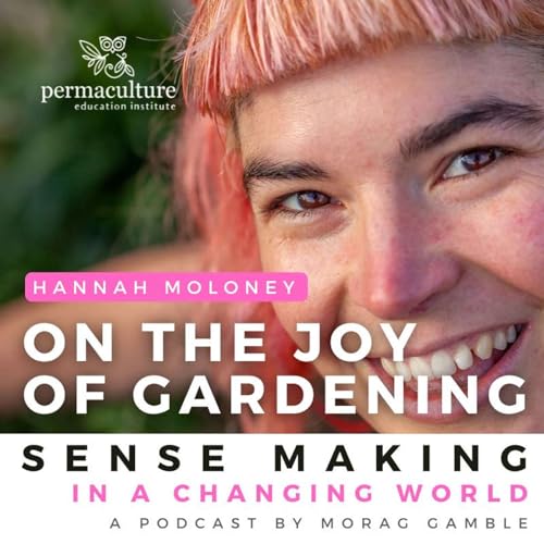 On the joy of gardening. Hannah Moloney with Morag Gamble
