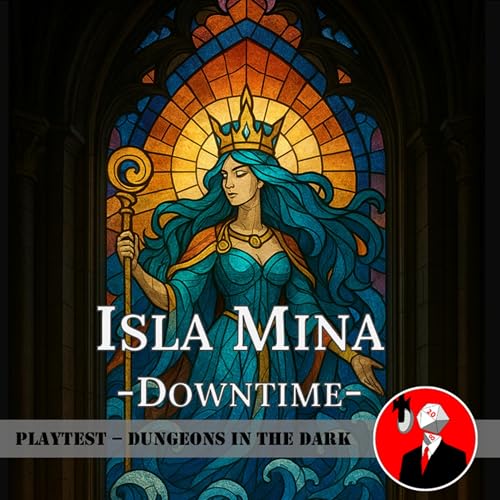 S11E1 Dungeons in the Dark Playtest - Isla Mina