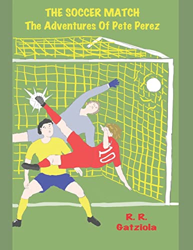 THE SOCCER MATCH: The Adventures Of Pete Perez