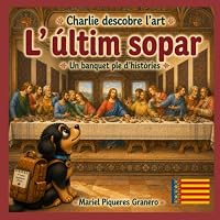 Charlie i L'Últim Sopar. Un banquet ple d' històries: Col·lecció: Charlie descobreix l'art. (Catalan Edition) B0HFRDPKQM Book Cover