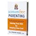 Screamfree Parenting: The Revolutionary Approach to Raising Your Kids by Keeping Your Cool