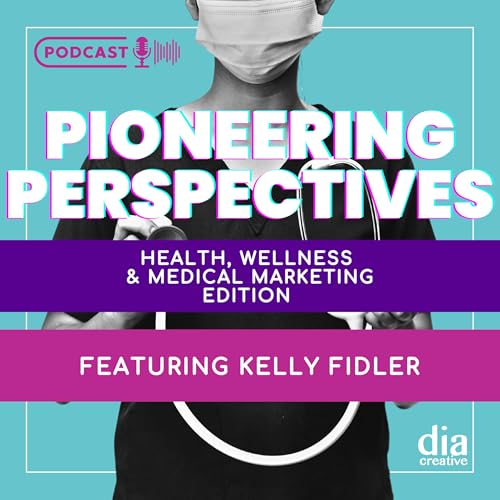 Kelly Fidler &ndash; Building Effective Healthcare Marketing through Sales Alignment and Equity