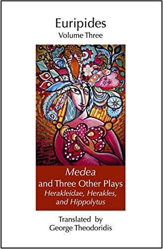 Image of Medea and Three Other Plays: Herakleidae, Herakles, and Hippolytus (Euripides Book 3)