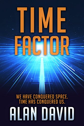 TIME FACTOR an epic action-packed time travel science fiction novel