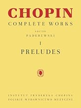 Chopin - Complete Works Vol. I Preludes | Advanced Classical Piano Sheet Music Book | Scholarly Edition by Paderewski Bronarski Turczynski | Authentic Piano Repertoire for Students and Teachers