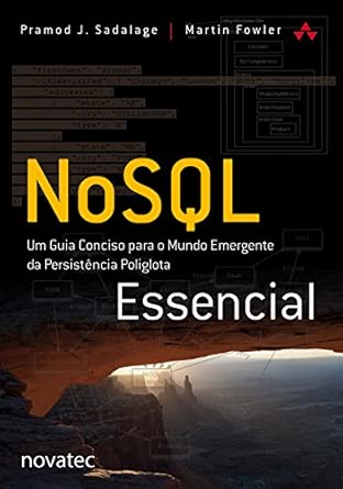 Capa do livro NoSQL Essencial: um Guia Conciso Para o Mundo Emergente da Persistência Poliglota