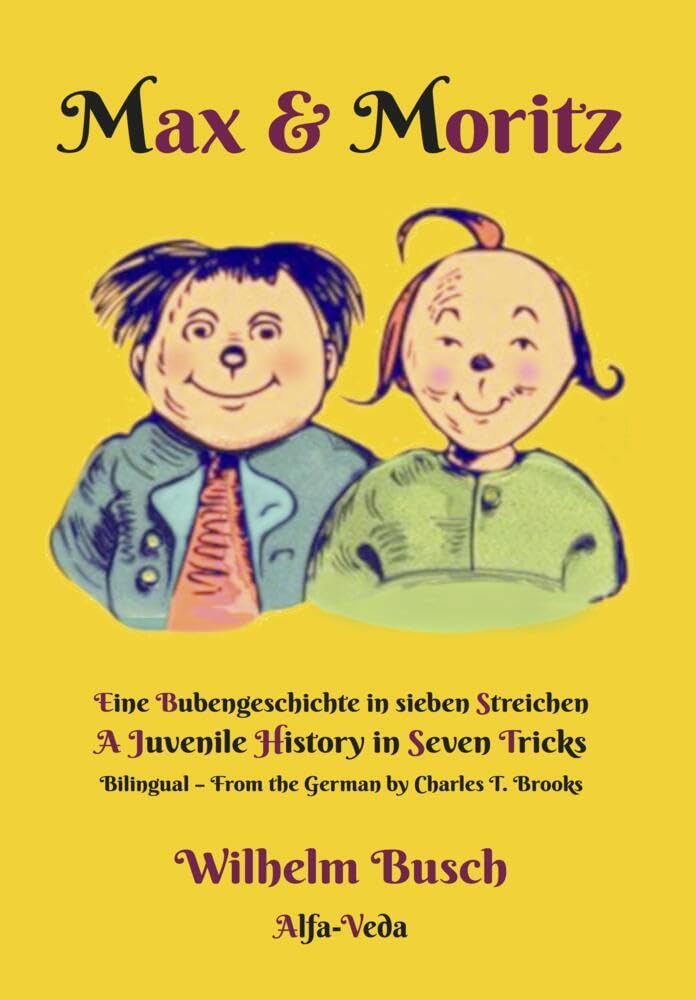 Max & Moritz Bilingual: Eine Bubengeschichte in sieben Streichen - A Juvenile History in Seven Tricks