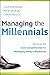 Managing the Millennials: Discover the Core Competencies for Managing Today's Workforce