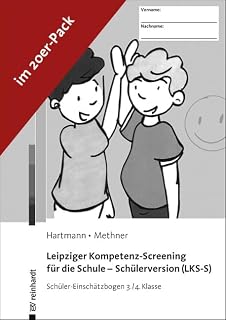 Leipziger Kompetenz-Screening für die Schule - Schülerversion (LKS-S) Schüler-Einschätzbogen 3./4. Klasse. Broschüre – 7. Oktober 2015: Schüler-Einschätzbogen 3./4. Klasse. (25er Pack)