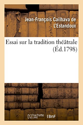 Essai Sur La Tradition Théâtrale (French Edition)