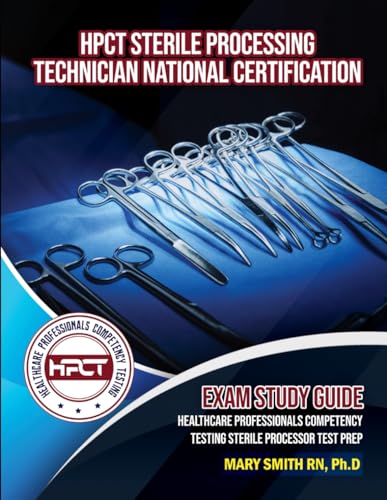 HPCT Sterile Processing Technician National Certification Exam Study Guide:: Healthcare
