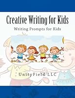 Creative Writing for Kids: Writing Prompts for Kids 1985126788 Book Cover