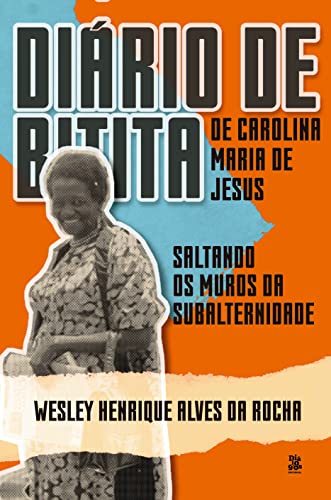 Diário de Bitita, de Carolina Maria de Jesus: saltando os muros