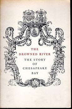 Paperback The Drowned River, the Story of Chesapeake Bay [Unknown] Book