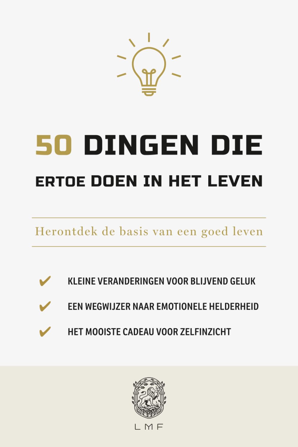 50 dingen die ertoe doen in het leven: Herontdek de basis van een goed leven (De 50 Essentials-serie)