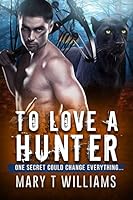 To Love A Hunter: A BWWM Shifter Romance 1515353176 Book Cover