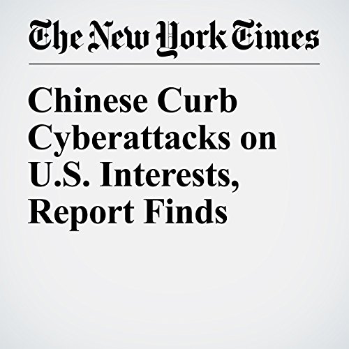 Chinese Curb Cyberattacks on US Interests, Report Finds cover art