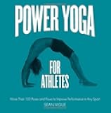 Power Yoga for Athletes: More than 100 Poses and Flows to Improve Performance in Any Sport by Vigue, Sean(June 15, 2015) Flexibound
