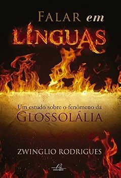 Falar Em Línguas - Um Estudo Sobre O Fenômeno Da Glossolália