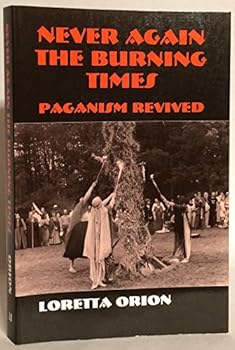 Paperback Never Again the Burning Times: Paganism Revived Book