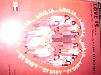 LOVE IS...Choral Arrangements with Soloists by Ralph Carmichael