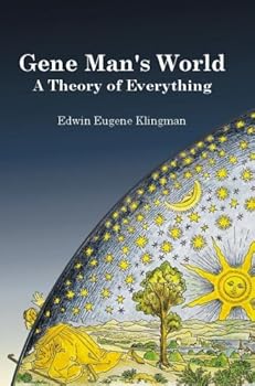 Hardcover Gene Man's World: A Theory of Everything Book