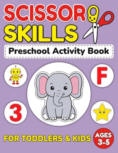 Scissor Skills Preschool Activity Book for Kids Ages 3-5: Fun and Easy Cutting Practice with Lines, Shapes, Letters, Numbers, and Pictures | Montessori Fine Motor Workbook