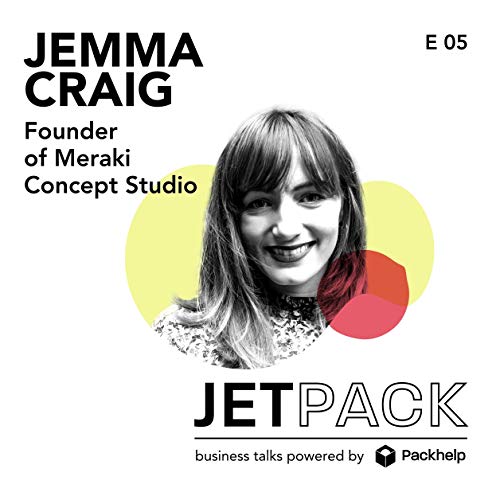 The Beauty of Working with Small Businesses With Jemma Craig from Meraki Concept Studio - The Jetpack Ep. 5