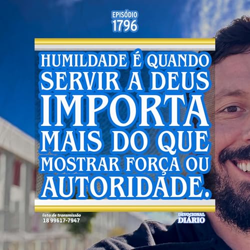 Humildade &eacute; quando servir a Deus importa mais do que mostrar for&ccedil;a ou autoridade.