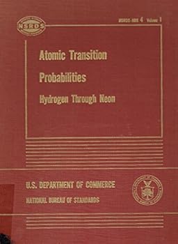 Hardcover Atomic Transition Probabilities, Vol. 1: Hydrogen Through Neon - A Critical Data Compilations [Unqualified] Book