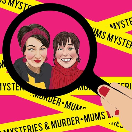 Mums Mysteries & Murder Podcast Por Marti & Cheryl arte de portada