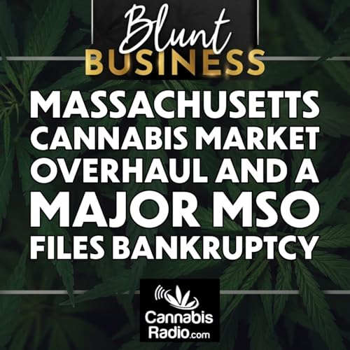 Massachusetts Cannabis Market Overhaul and a Major MSO Files Bankruptcy