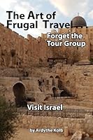 The Art of Frugal Travel: Forget the Tour Group 0615906559 Book Cover