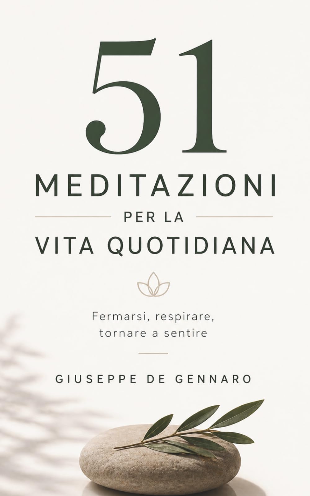 51 Meditazioni per la Vita Quotidiana: Fermarsi, respirare, tornare a sentire