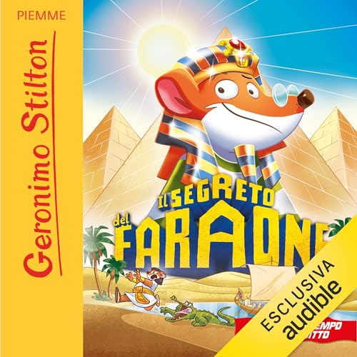 Il segreto del faraone. Viaggio nel Tempo - Antico Egitto Audiolibro Por Geronimo Stilton arte de portada