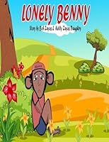 Lonely Benny: A children's Book about Bullying 153957198X Book Cover
