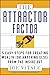 The Attractor Factor: 5 Easy Steps for Creating Wealth (or Anything Else) from the Inside Out