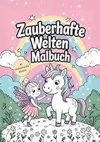 Zauberhafte Welten – Einhorn- und Feen-Malbuch für Kinder: Magisches Ausmalbuch mit Einhörnern, Feen, Schlössern und anderen Fantasiewesen für Kinder ab 4 Jahren (German Edition) B0F6CB232V Book Cover