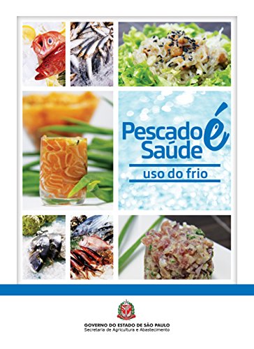 Télécharger Pescado é Saúde: uso do frio (Portuguese Edition) PDF