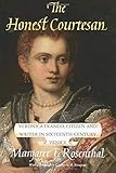 The Honest Courtesan: Veronica Franco, Citizen and Writer in Sixteenth-Century Venice (Women in Culture and Society)