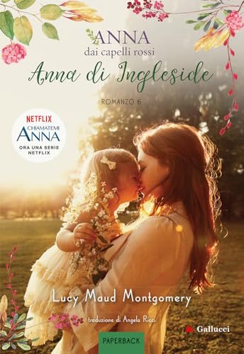 Anna di Ingleside. Anna dai capelli rossi. Paperback (Vol. 6)