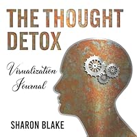 The Thought Detox: Visualization Journal 1950649709 Book Cover