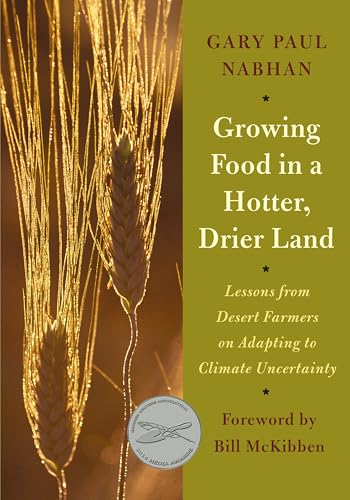 Growing Food in a Hotter, Drier Land: Lessons from Desert Farmers on Adapting to Climate Uncertainty
