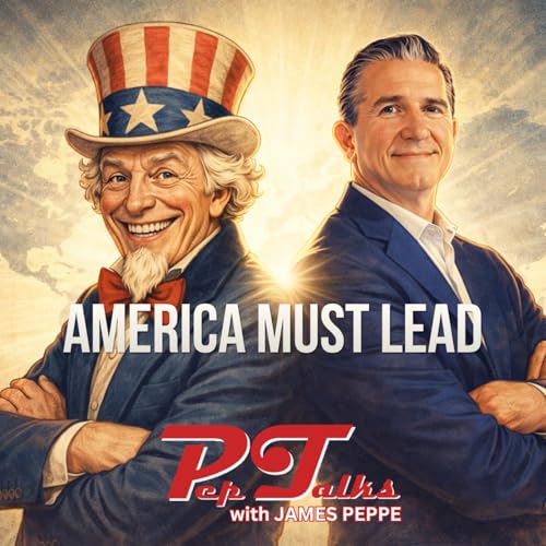 PepTalks: America Must Lead