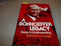 Bonhoeffer Legacy: Essays in Understanding 0802835465 Book Cover