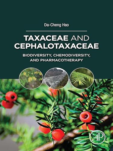 Taxaceae and Cephalotaxaceae: Biodiversity, Chemodiversity, and Pharmacotherapy (English Edition)