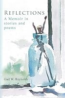 Reflections: A Memoir in stories and poems 1507671040 Book Cover