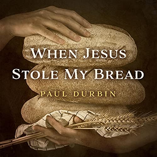 When Jesus Stole My Bread by Paul Durbin episode artwork